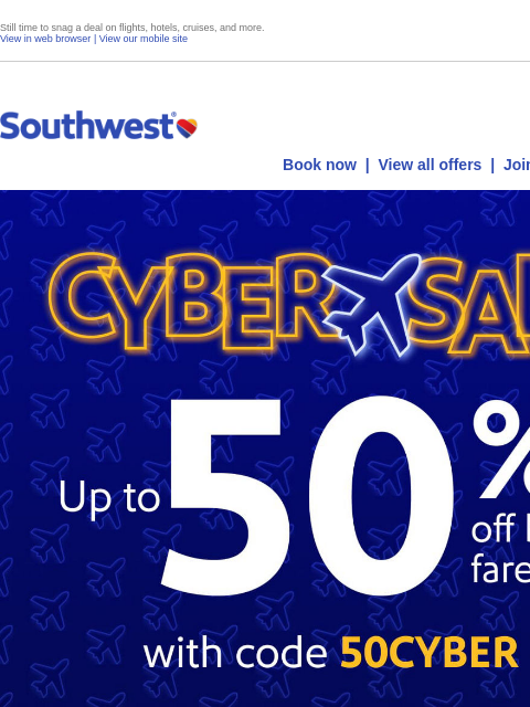 southwest newsletter: Up to 50% off fares! Cyber Week continues.