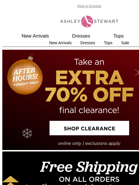 ashleystewart newsletter: 🚨ENDS TONIGHT: Extra 70% off final clearance