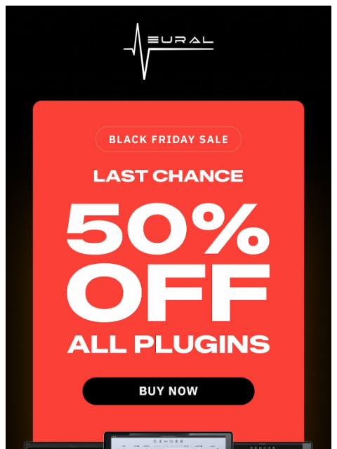 neuraldsp newsletter: Last Chance: 50% off all plugins ends today!