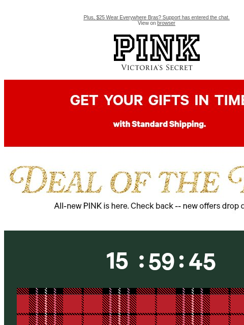 Plus, $25 Wear Everywhere Bras? Support has entered the chat. View on browser PINK Victoria's Secret VSCC Available Credit feature cta cta Shop Now Shop now. Shop Now Shop Now Shop Now Shop Now