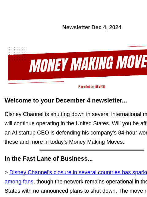 Newsletter Dec 4, 2024 Welcome to your December 4 newsletter... Disney Channel is shutting down in several international markets but will continue operating in the United States. Will you be affected?