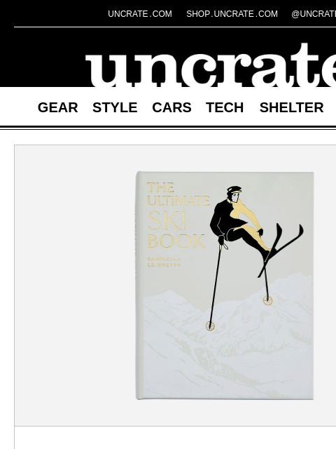 uncrate newsletter: The Ultimate Ski Book & more