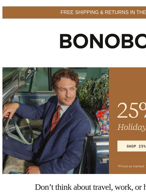 bonobos newsletter: 25% Off to Make the Holidays Easier