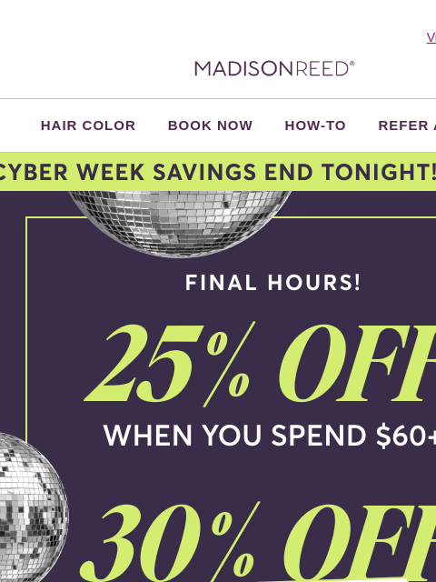 madison-reed newsletter: 🚨 Last Chance! Up to 30% OFF + FREE Gift