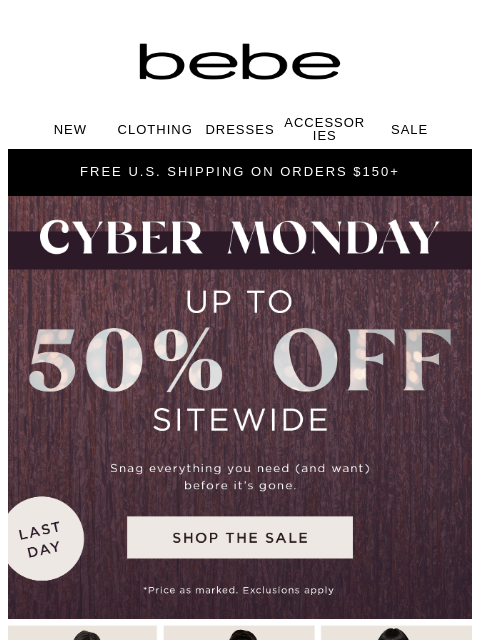 bebe newsletter: Last. Day. Cyber Monday Up to 50% Off Ends Now!