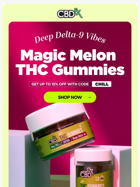 cbdfx newsletter: Get 10mg of THC in every Magic Melon Gummy!