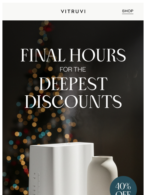vitruvi newsletter: FINAL HOURS: 40% Off Humidifier + Waterless Diffus...