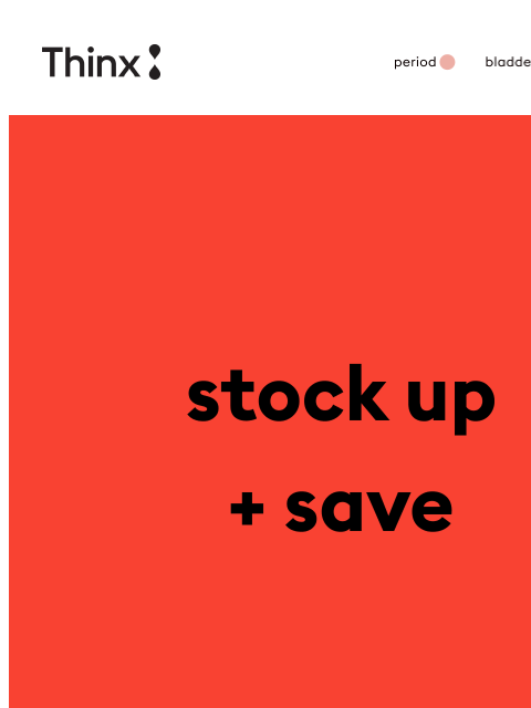 shethinx newsletter: Stock up and save (up to 40%)