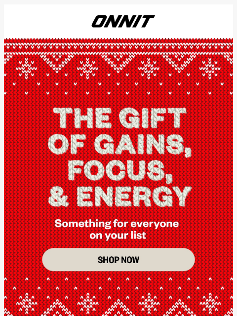 onnit newsletter: ️Who’s on your list? We’ve got the goods.​