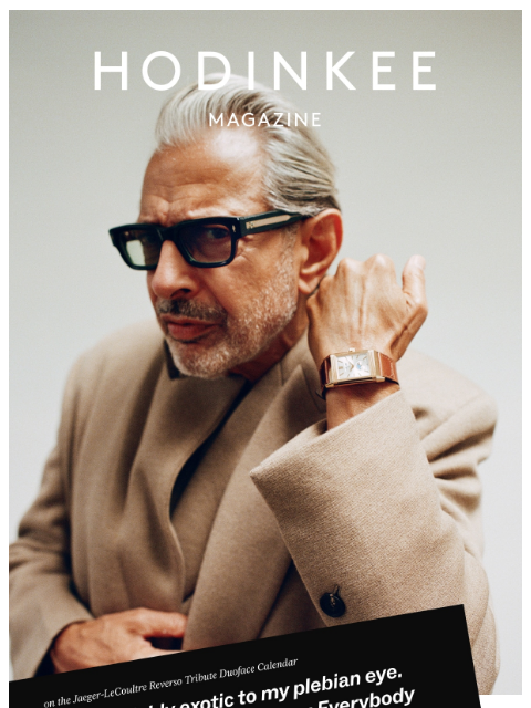 hodinkee newsletter: Jeff Goldblum's Carefully Curated Timepieces | Ins...