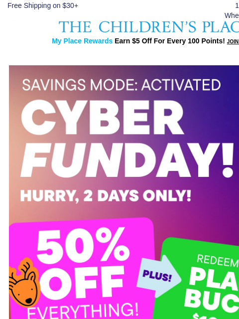 childrensplace newsletter: LAST DAY for Cyber Funday 50% OFF Everything!