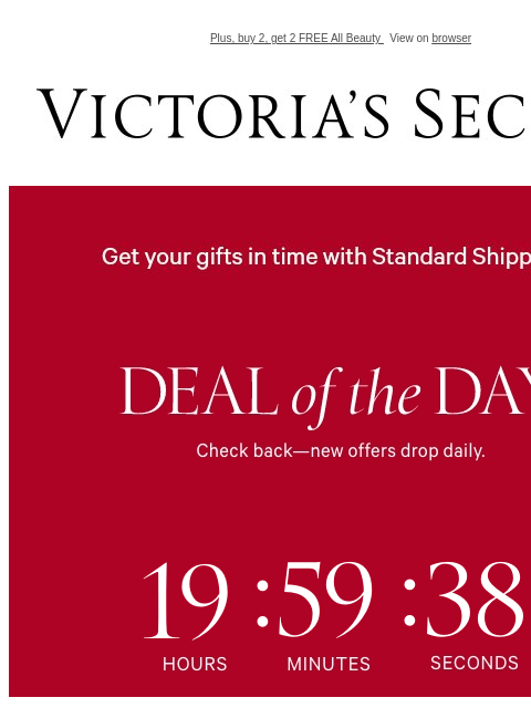 Plus, buy 2, get 2 FREE All Beauty View on browser Victoria's Secret VSCC Available Credit Display images to show real-time content Display images to show real-time content Display images to show