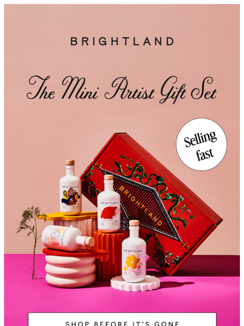 brightland newsletter: The viral Mini Artist Series is almost gone