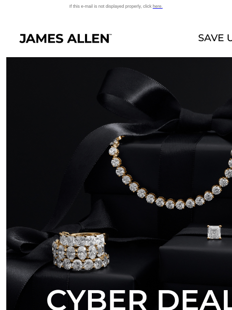 jamesallen newsletter: 50% Off* Cyber Deals Won’t Last