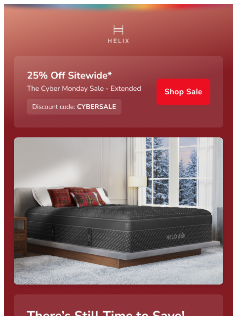 helixsleep newsletter: YOUR BEST SLEEP AWAITS! CYBER MONDAY EXTENDED SALE...