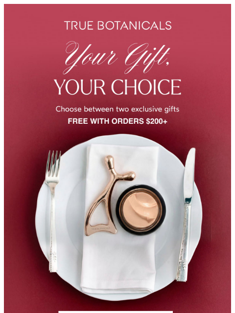 truebotanicals newsletter: Choose Your Gift At Checkout