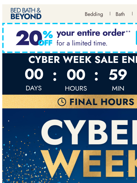bedbathandbeyond newsletter: Final hours: Cyber Week up to 60% off 🕒