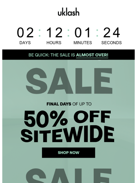 uklash newsletter: It's NEARLY OVER! Up to 50% Off Everything 🥲