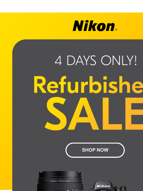 Big savings on refurbished products View as web page Nikon | 4 Days Only! Refurbished Sale | Shop Now Z 9 Body Only (Refurbished) Z 8 24-120mm Kit (Refurbished) Z 9 Body Only lens sold separately (