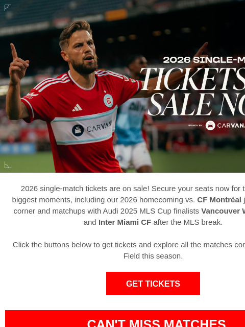 chicagofirefc newsletter: Big Matches. Big Moments. 2026 Tickets Are On Sale...