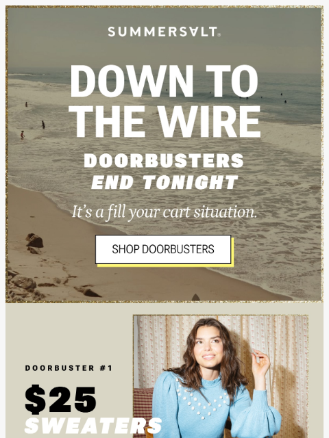 summersalt newsletter: Final Hours: $25 & $50 Doorbusters