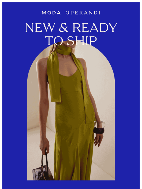 modaoperandi newsletter: NEW & READY TO SHIP: Secure your favorite pieces n...