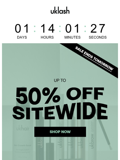 uklash newsletter: Just 1 DAY LEFT 🚨 Get Up to 50% OFF everything