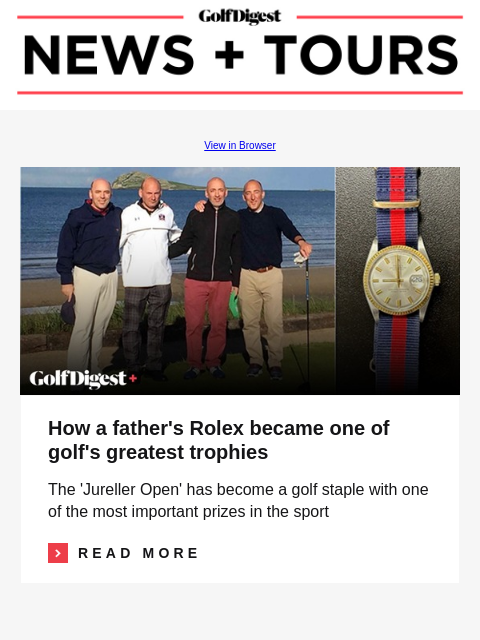 GolfDigest View in Browser Art, Dave, Paul and Rich Jureller How a father's Rolex became one of golf's greatest trophies The 'Jureller Open' has become a golf staple with one of the