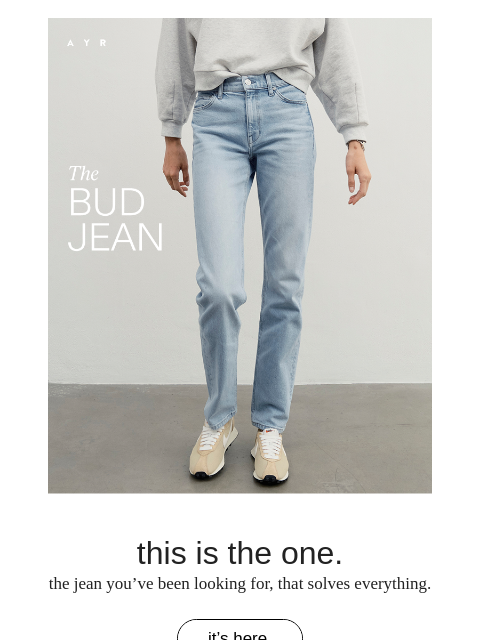 ayr newsletter: OUR NEWEST JEAN IS HERE