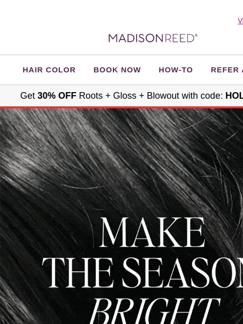 madison-reed newsletter: ❄️ Are You Ready to SHINE for the Holidays?