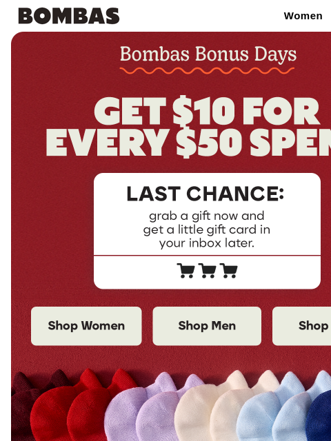 bombas newsletter: ENDS TONIGHT: $10 Gift Card for Every $50 Spent
