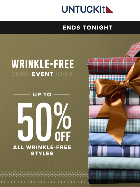 untuckit newsletter: ‼️ Sale Ends Tonight ‼️Up to 50% Off Shirts & Polo...