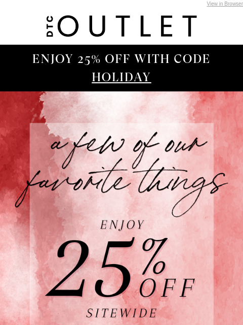 dtcoutlet newsletter: Savor the holiday season with 25% Off sitewide!