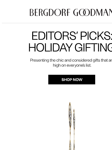 bergdorfgoodman newsletter: Editor’s Picks: Holiday Gifting