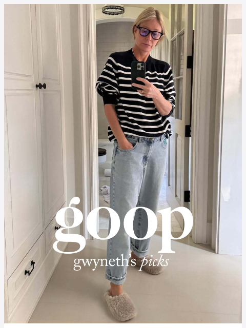 goop newsletter: Gwyneth’s picks
