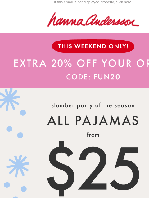 hannaandersson newsletter: EXTRA 20% OFF + ALL PJs From $25! Hurry!