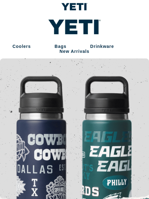 yeti newsletter: The Cowboys & Eagles Bottles Just Dropped.