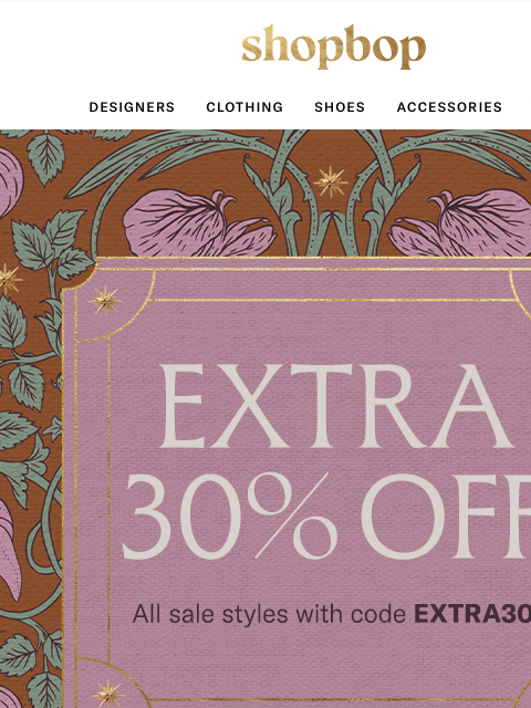 shopbop-mail newsletter: EXTRA. 30%. OFF. SALE!