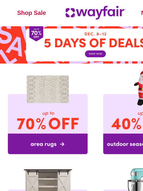 wayfair newsletter: 📣 It’s ON ✨ FIVE DAYS OF DEALS ✨