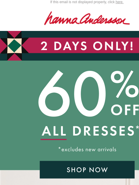 hannaandersson newsletter: STARTS NOW: 50% Off ALL Dresses