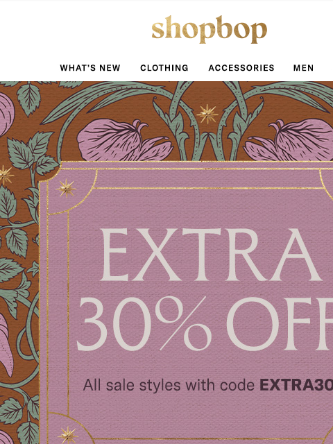 shopbop-mail newsletter: EXTRA. 30%. OFF. SALE!