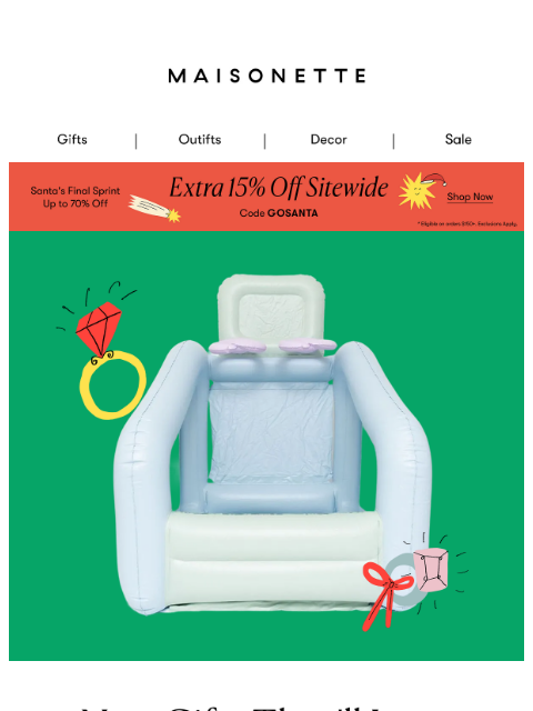 maisonette newsletter: New Arrivals for Everyone on Your List + Extra 15%...