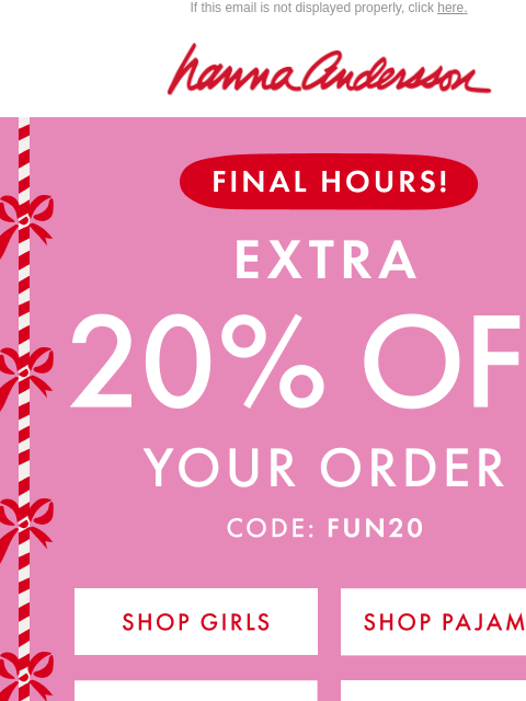 hannaandersson newsletter: FINAL HOURS: EXTRA 20% Off Holiday PJs For Everyon...