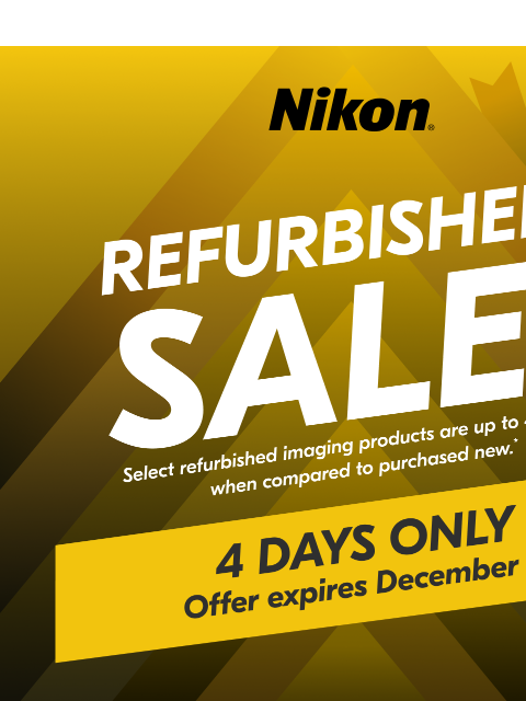 nikon newsletter: Refurbished Sale 4 DAYS ONLY!