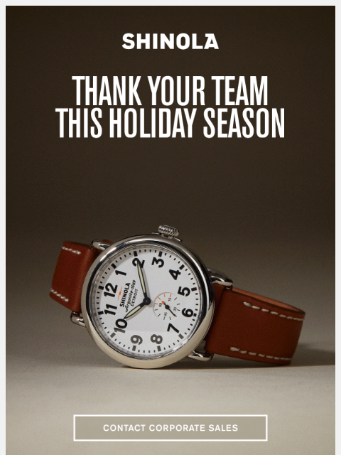 shinola newsletter: Last chance: Corporate gifts