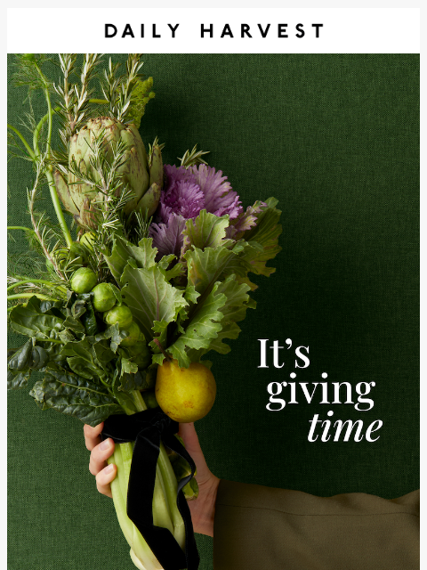 daily-harvest newsletter: Give them the gift of time