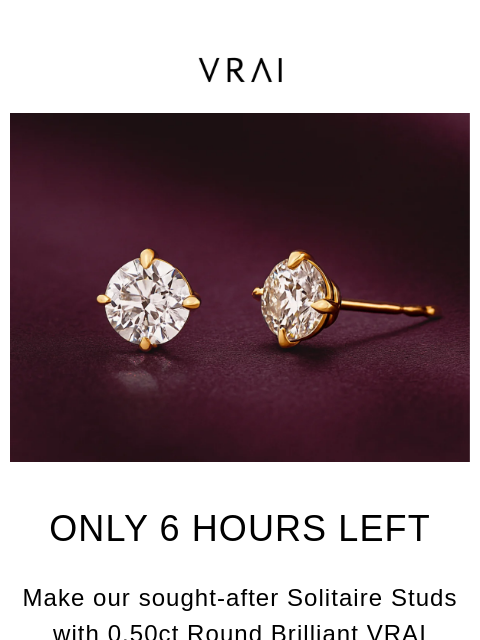 vrai newsletter: Our Solitaire Studs offer ends today