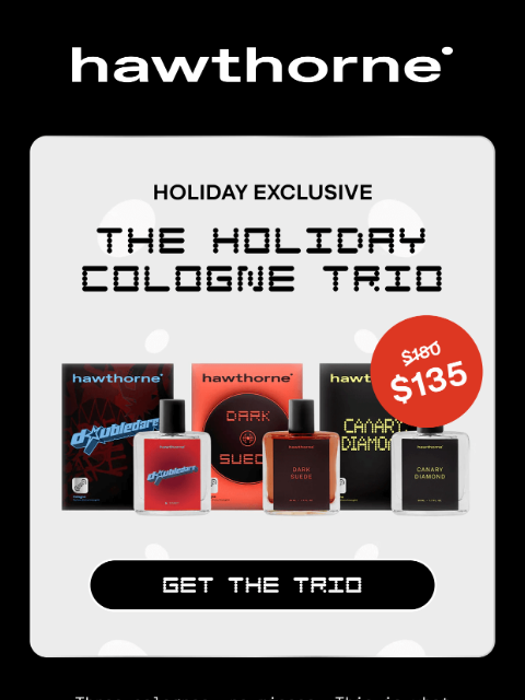 hawthorne newsletter: The Holiday Cologne Trio is here 👇