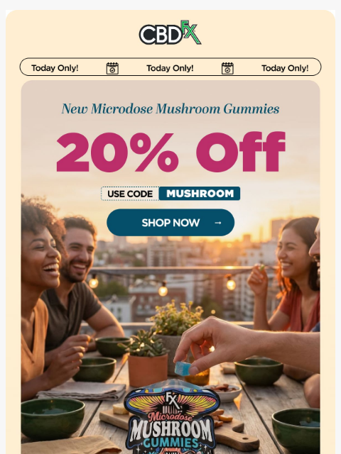 cbdfx newsletter: Get 20% OFF new Microdose Mushroom Gummies 😍