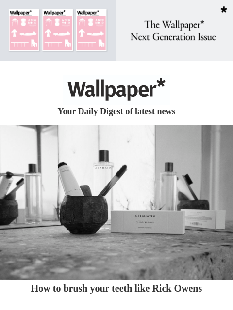 futureplc newsletter: Brush your teeth like Rick Owens